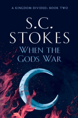 When The Gods War by Stokes, S. C.