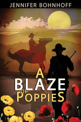 A Blaze of Poppies: A novel about New Mexico and World War I by Bohnhoff, Jennifer