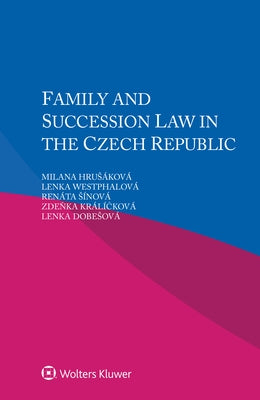Family and Succession Law in the Czech Republic by Hrusáková, Milana