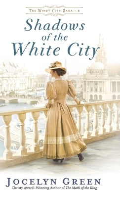Shadows of the White City by Green, Jocelyn