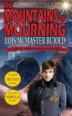 The Mountains of Mourning-A Miles Vorkosigan Hugo and Nebula Winning Novella by Bujold, Lois McMaster