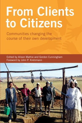 From Clients to Citizens by Mathie, Alison