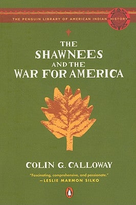 The Shawnees and the War for America by Calloway, Colin G.