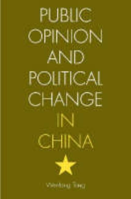 Public Opinion and Political Change in China by Tang, Wenfang