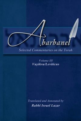 Abarbanel - Selected Commentaries on the Torah: Vayikra (Leviticus) by Lazar, Israel