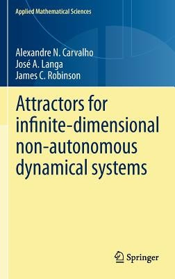 Attractors for Infinite-Dimensional Non-Autonomous Dynamical Systems by Carvalho, Alexandre