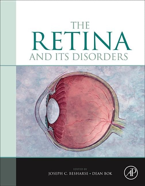 The Retina and Its Disorders by Besharse, Joseph