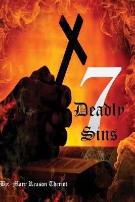 Seven Deadly Sins by Theriot, Mary Reason