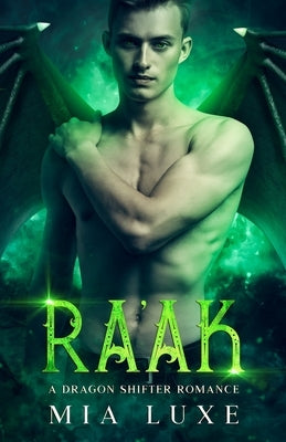 Ra'ak: A Dragon Shifter Romance by Luxe, Mia