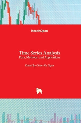 Time Series Analysis: Data, Methods, and Applications by Ngan, Chun-Kit