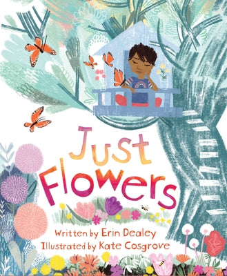 Just Flowers by Dealey, Erin