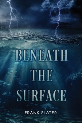 Beneath the Surface by Slater, Frank