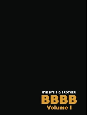 Bye Bye Big Brother: Volume II by DeWitt, Dennis