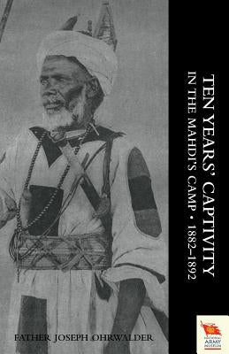 Ten Years' Captivity in the Mahdi's Camp 1882-1892 by Wingate, Colonel Francis