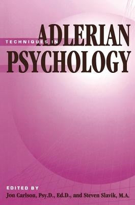 Techniques in Adlerian Psychology by Carlson, Jon