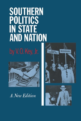 Southern Politics in State and Nation: With an Introduction by Alexander Heard by Key, V. O.