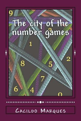 The city of the number games: An Amazonian Adventure by Marques, Cacildo