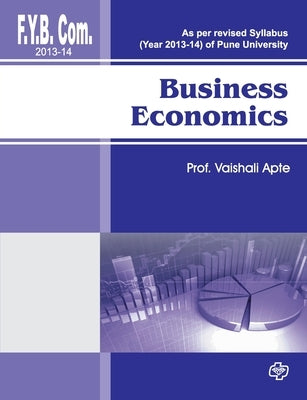 Business Economics ( F.Y.B.Com 2013) by Prof, Vaishali