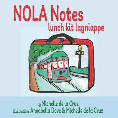 NOLA Notes: Lunch-kit Lagniappe by de la Cruz, Michelle