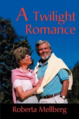 A Twilight Romance by Mellberg, Roberta