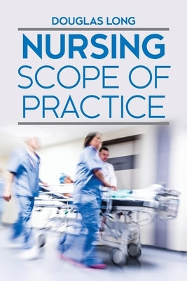 Nursing Scope of Practice by Long, Douglas