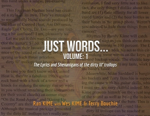 Just Words: Volume 1: The Lyrics & Shenanigans of the dirty lil' trollops (paperback) by Kime, Randy