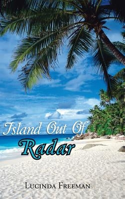 Island Out of Radar by Freeman, Lucinda