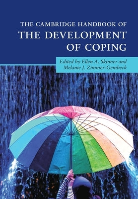The Cambridge Handbook of the Development of Coping by Zimmer-Gembeck, Melanie J.