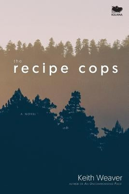 The Recipe Cops by Weaver, Keith