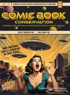 Comic Book Conservation: Materials and Methods for Preserving our Pop Culture Heritage by Thompson, Shelby