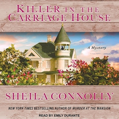 Killer in the Carriage House Lib/E by Connolly, Sheila