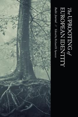 The Uprooting of European Identity by Spencer, Richard B.