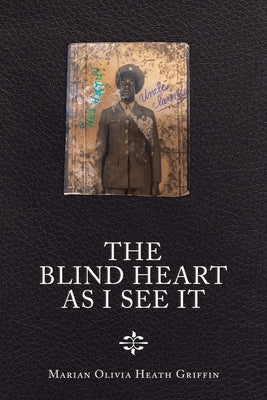 The Blind Heart as I See It by Griffin, Marian Olivia Heath