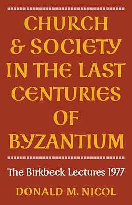 Church and Society in Byzantium by Nicol, Donald M.