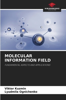 Molecular Information Field by Kuzmin, Viktor