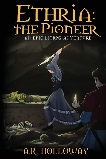 Ethria: The Pioneer: An Epic LitRPG Adventure by Holloway, Aaron Roland