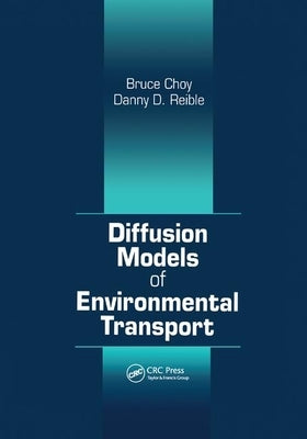 Diffusion Models of Environmental Transport by Choy, Bruce