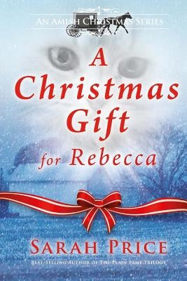 A Christmas Gift for Rebecca by Price, Sarah