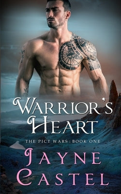 Warrior's Heart: A Dark Ages Scottish Romance by Castel, Jayne