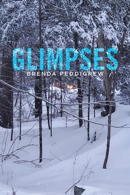 Glimpses by Peddigrew, Brenda