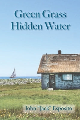 Green Grass, Hidden Water by Esposito, John Jack