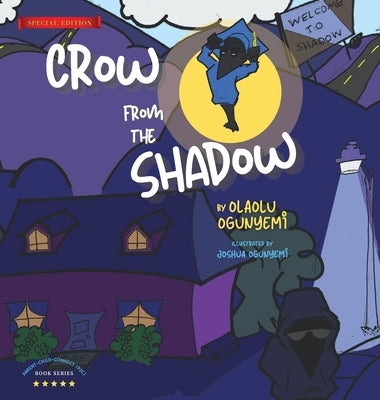 Crow From the Shadow (Special Edition): Overcoming Self Doubt with Positive Thinking by Ogunyemi, Olaolu