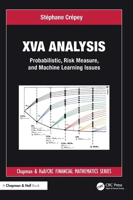 XVA Analysis: Probabilistic, Risk Measure, and Machine Learning Issues by Crépey, Stéphane