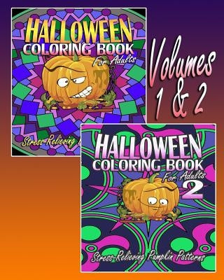 Halloween Coloring Book For Adults (Volumes 1 & 2): Stress-Relieving Pumpkin Patterns by White, Amy