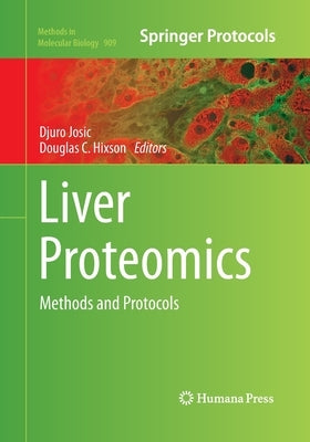 Liver Proteomics: Methods and Protocols by Josic, Djuro