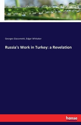 Russia's Work in Turkey: a Revelation by Giacometti, Georges
