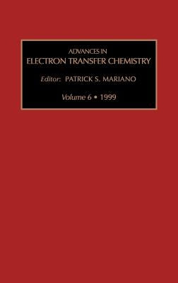 Advances in Electron Transfer Chemistry: Volume 6 by Mariano, P. S.