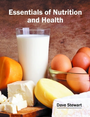 Essentials of Nutrition and Health by Stewart, Dave