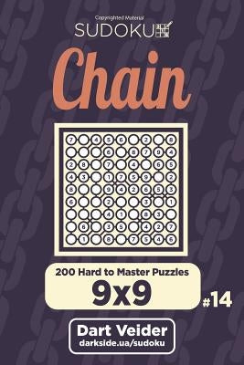 Chain Sudoku - 200 Hard to Master Puzzles 9x9 (Volume 14) by Veider, Dart