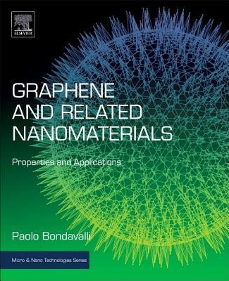 Graphene and Related Nanomaterials: Properties and Applications by Bondavalli, Paolo